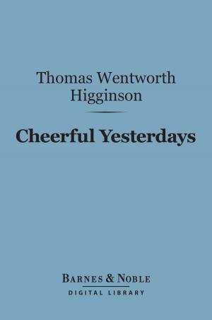 Cover of the book Cheerful Yesterdays (Barnes & Noble Digital Library) by Gilbert Stone