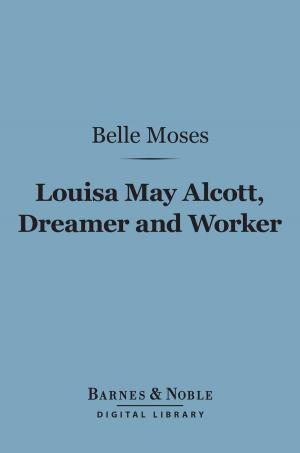 Book cover of Louisa May Alcott, Dreamer and Worker (Barnes & Noble Digital Library)