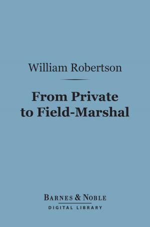 Cover of the book From Private to Field-Marshal (Barnes & Noble Digital Library) by Frederic Lauriston Bullard