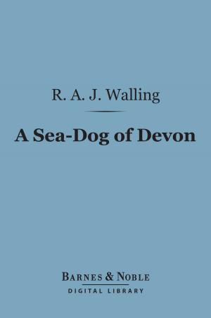 Cover of the book A Sea-Dog of Devon (Barnes & Noble Digital Library) by J. M. Barrie