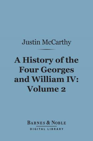 Book cover of A History of the Four Georges and William IV, Volume 2 (Barnes & Noble Digital Library)