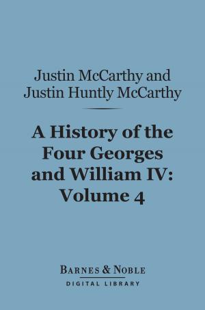 Book cover of A History of the Four Georges and William IV, Volume 4 (Barnes & Noble Digital Library)