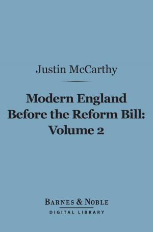 Cover of the book Modern England Before the Reform Bill, Volume 2 (Barnes & Noble Digital Library) by Henry James