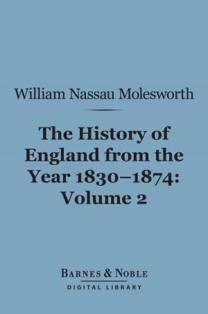 bigCover of the book History of England From the Year 1830-1874, Volume 2 (Barnes & Noble Digital Library) by 
