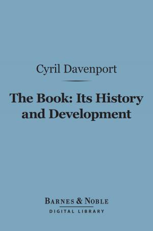 Cover of the book The Book: Its History and Development (Barnes & Noble Digital Library) by Olive Schreiner