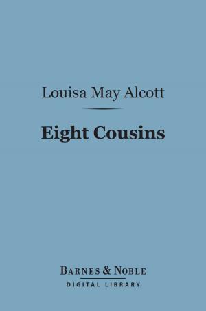 Cover of the book Eight Cousins (Barnes & Noble Digital Library) by Henry James