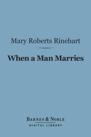 Cover of the book When a Man Marries (Barnes & Noble Digital Library) by Francois Marie Arouet Voltaire