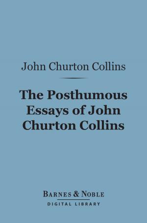 Book cover of The Posthumous Essays of John Churton Collins (Barnes & Noble Digital Library)