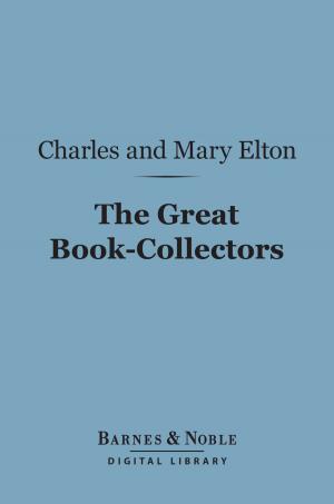 Cover of the book The Great Book-Collectors (Barnes & Noble Digital Library) by Anna Robeson Brown Burr
