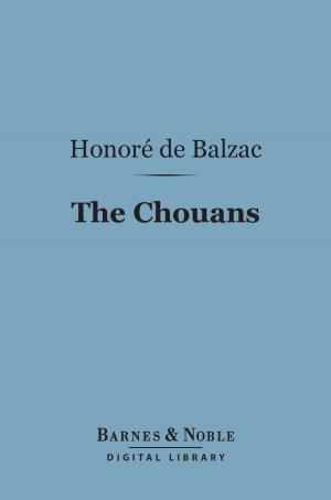 Cover of the book The Chouans (Barnes & Noble Digital Library) by S.A. Price, K. Margaret, Dagmar Avery