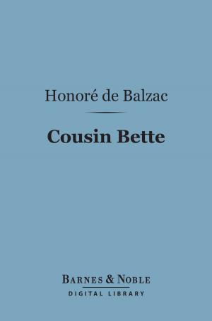 Cover of the book Cousin Bette (Barnes & Noble Digital Library) by C. Cooper King