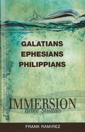Cover of the book Immersion Bible Studies: Galatians, Ephesians, Philippians by William H. Willimon, Justo L. González