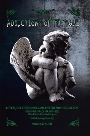 Cover of Addictions of the Soul by Miguel Bizarre, Trafford Publishing