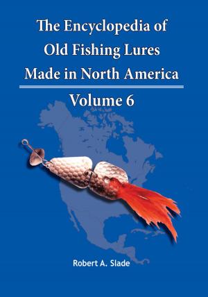 Cover of the book The Encyclopedia of Old Fishing Lures by Varant Majarian