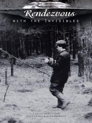 Cover of the book Rendezvous with the Invisibles by Pricely Francis