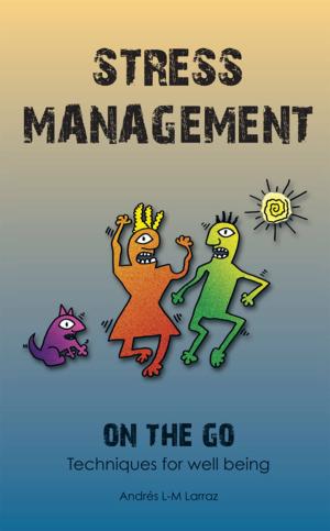 Cover of the book Stress Management on the Go by Crusading Engineer Robert Woode