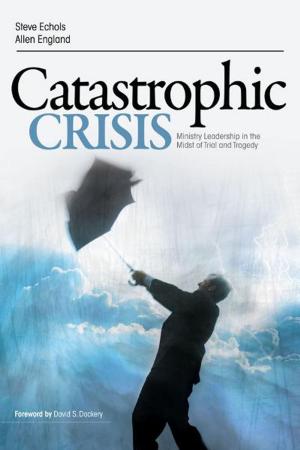 Cover of the book Catastrophic Crisis by Thom S. Rainer