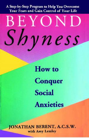 Cover of the book BEYOND SHYNESS: HOW TO CONQUER SOCIAL ANXIETY STEP by Stanton Peele