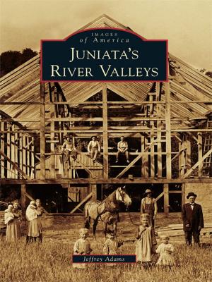 Cover of the book Juniata's River Valleys by Pam Vaughan, Brendan Vaughan, Laws Railroad Museum