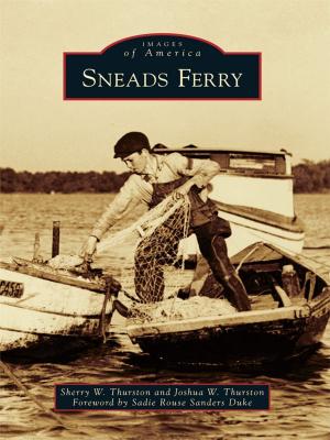 Cover of the book Sneads Ferry by Linda Braden Albert, B. Kenneth Cornett