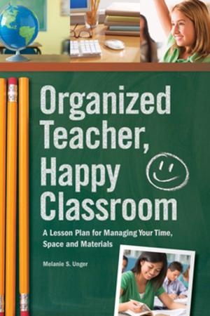 Cover of the book Organized Teacher, Happy Classroom by Katie Hacker