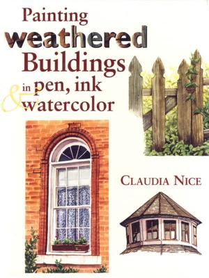 Cover of the book Painting Weathered Buildings in Pen, Ink & Watercolor by Emily Fiegenschuh
