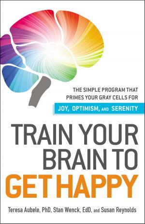 Cover of the book Train Your Brain to Get Happy by Jason White