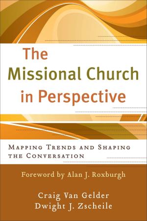 Cover of the book Missional Church in Perspective, The (The Missional Network) by Dutch Sheets