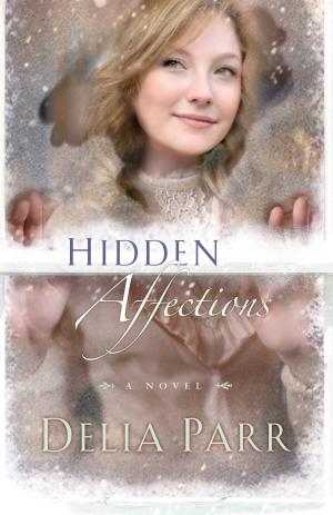 bigCover of the book Hidden Affections (Hearts Along the River Book #3) by 