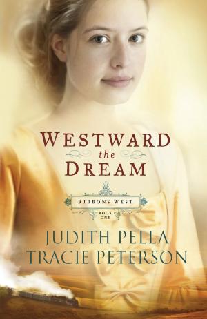 Cover of the book Westward the Dream (Ribbons West Book #1) by Tony Campolo