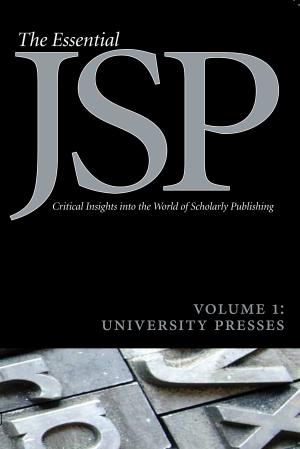 Cover of the book University Presses (Essential JSP: Critical Insights into the World of Scholarly Publishing) by Sean P. Durham