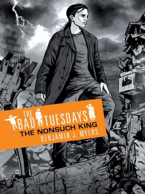 Cover of the book Bad Tuesdays 4: The Nonsuch King by Allan Frewin Jones