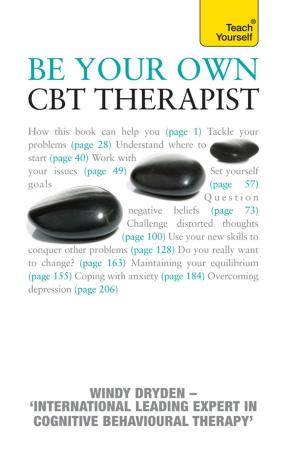 Cover of the book Be Your Own CBT Therapist by Denise Whichello Brown