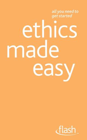 Cover of the book Ethics Made Easy: Flash by Ruqaiyyah Waris Maqsood