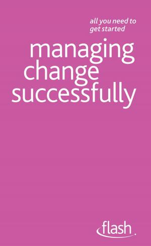 Book cover of Managing Change Successfully: Flash