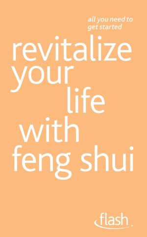 Book cover of Revitalize Your Life with Feng Shui: Flash