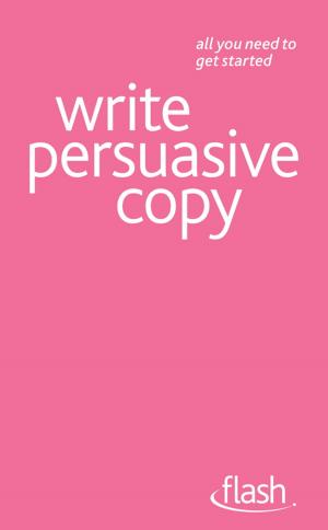 Cover of the book Write Persuasive Copy: Flash by Vera Hughes, David Weller