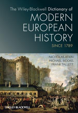 Cover of the book The Wiley-Blackwell Dictionary of Modern European History Since 1789 by Peter J. Huber