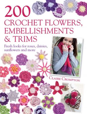 bigCover of the book 200 Crochet Flowers, Embellishments & Trims by 