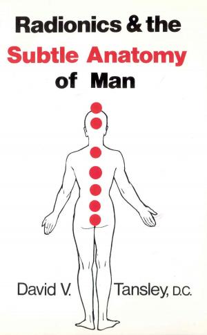 Cover of the book Radionics & The Subtle Anatomy Of Man by Dr Judith Fabüla