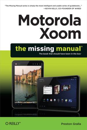 Cover of the book Motorola Xoom: The Missing Manual by Matthew MacDonald