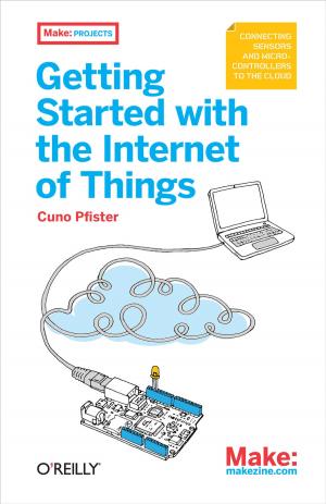 Cover of the book Getting Started with the Internet of Things by Jimmy DiResta, John Baichtal