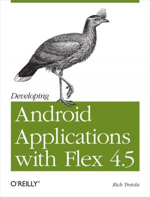 Cover of the book Developing Android Applications with Flex 4.5 by Bruce Hartpence