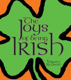 Cover of the book The Joys of Being Irish by Andrews McMeel Publishing LLC