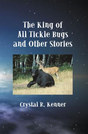 Cover of the book The King of All Tickle Bugs and Other Stories by Mia Rayna