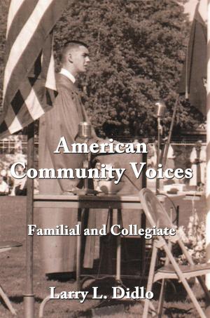 Cover of the book American Community Voices by Dr. Librado Enrique Gonzalez