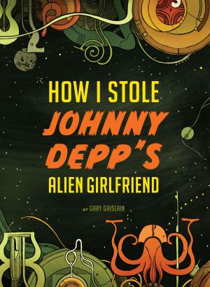 Cover of the book How I Stole Johnny Depp's Alien Girlfriend by Paperboyo