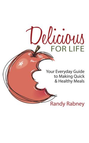 Book cover of Delicious For Life: Your Everyday Guide to Making Quick and Healthy Meals