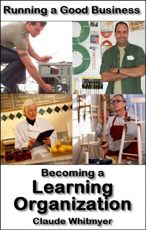 Book cover of Running a Good Business, Book 2: Becoming a Learning Organization.