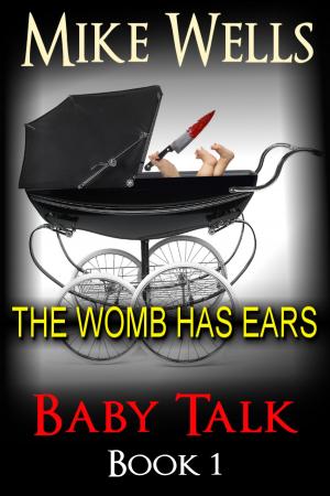 Cover of the book Baby Talk: The Womb has Ears - Book 1 by Kristy M. Tallman